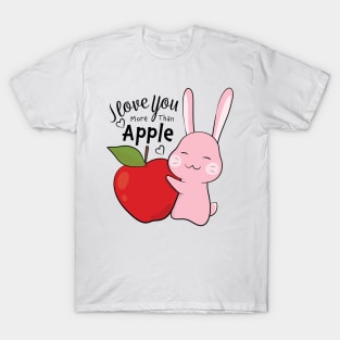 I Love You More Than Apple T-Shirt